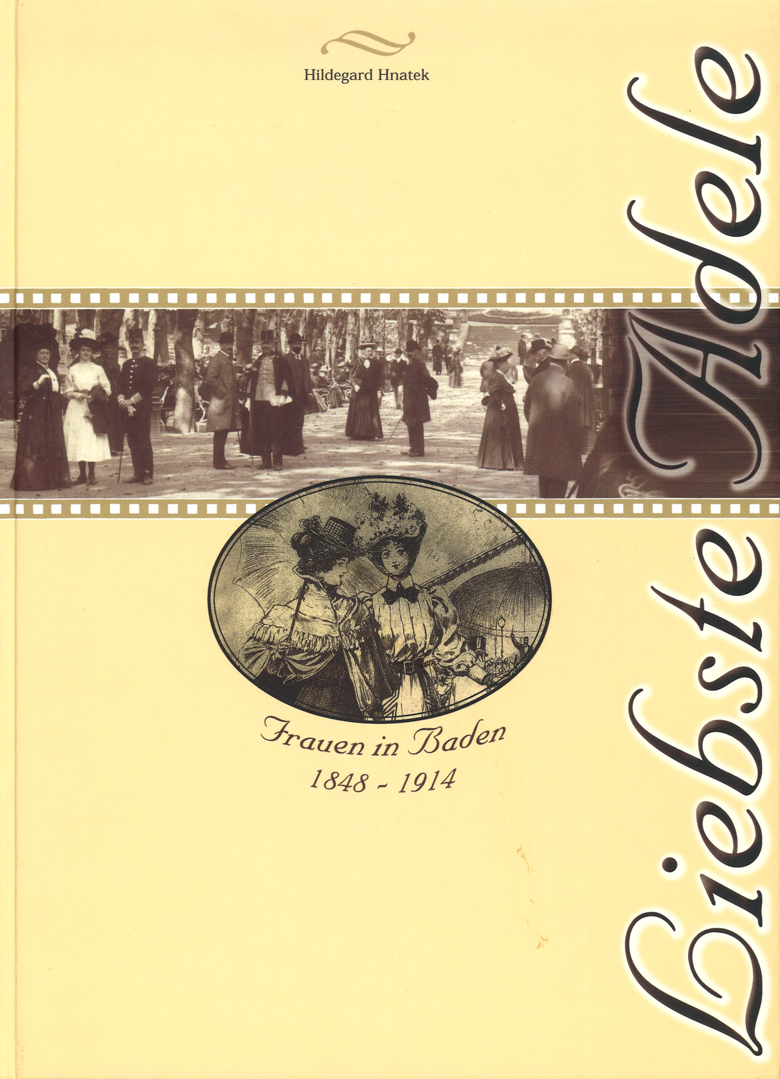 Liebste Adele, Frauen in Baden, 1848 – 1914, 223 Seiten, Hildegard Hnatek € 19,00