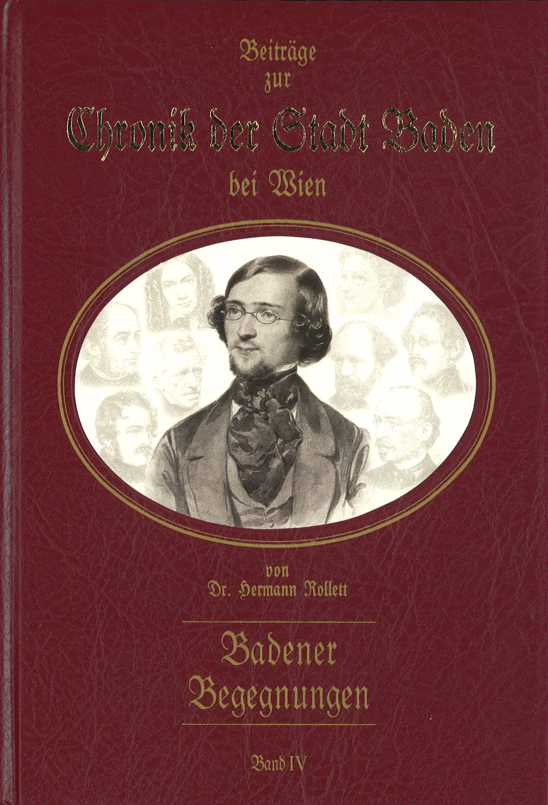 Beiträge zur Chronik Chronik der Stadt Baden bei Wien von Dr. Hermann Rollett Band 4, 319 Seiten, Rudolf Maurer € 49,00
