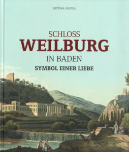 Schloss Weilburg in Baden, Symbol einer Liebe 152 Seiten, Bettina Nezval € 26,90 LEIDER VERGRIFFEN!!!